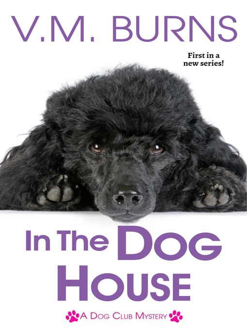 Title details for In the Dog House by V.M. Burns - Available